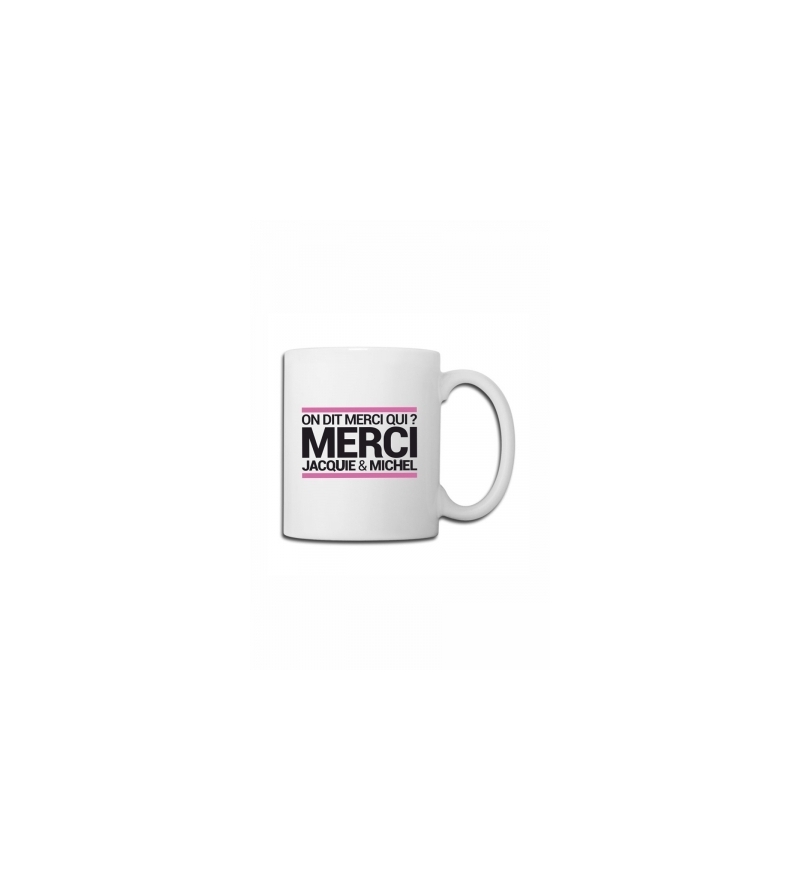 Mug blanc J&M - On dit merci qui ?