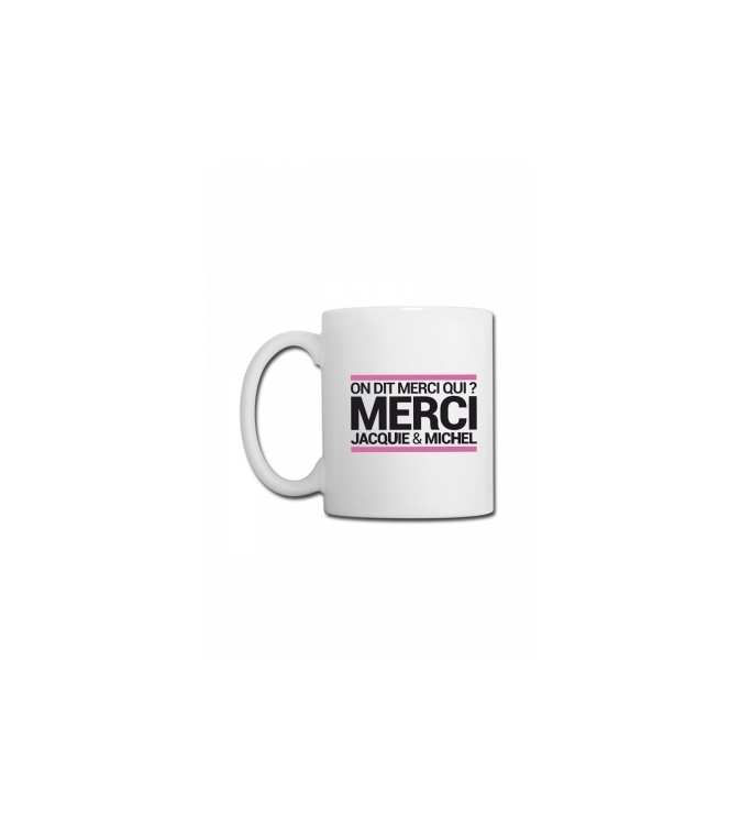 Mug blanc J&M - On dit merci qui ?